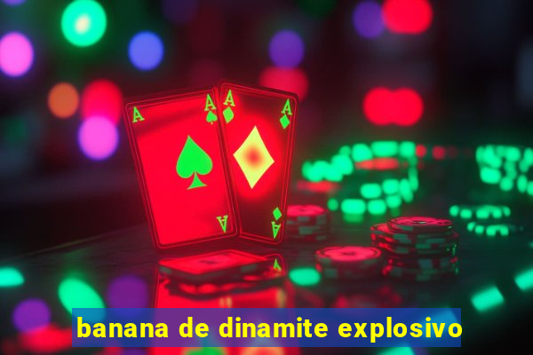 banana de dinamite explosivo